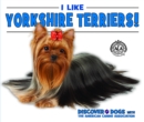 Image for I Like Yorkshire Terriers!