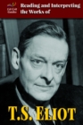 Image for Reading and Interpreting the Works of T.S. Eliot