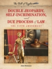 Image for Double Jeopardy, Self-Incrimination, and Due Process of Law