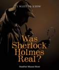 Image for Was Sherlock Holmes Real?