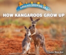 Image for How Kangaroos Grow Up