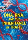 Image for DNA, RNA, and the Inheritance of Traits