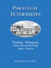 Image for Paralegal Internships : Finding, Managing, and Transitioning Your Career