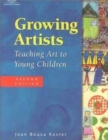 Image for Growing artists  : teaching art to young children