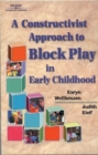 Image for A Constructivist Approach to Block Play in Early Childhood