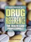 Image for Delmar&#39;s Drug Reference for Health Care Professionals