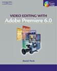 Image for Video Editing with Adobe Premiere 6.5