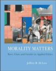 Image for Morality Matters : Race, Class, and Gender in Applied Ethics