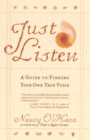 Image for Just Listen : A Guide to Finding Your Own True Voice