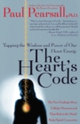 Image for The heart&#39;s code  : tapping the wisdom and power of our heart energy