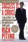 Image for Success Is a Choice : Ten Steps to Overachieving in Business and Life