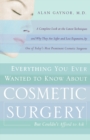 Image for Everything you ever wanted to know about cosmetic surgery  : but couldn&#39;t afford to ask