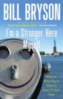 Image for I&#39;m a Stranger Here Myself : Notes on Returning to America after 20 Years away