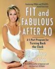 Image for Fit and fabulous after 40  : a 5-part program for turning back the clock