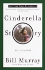 Image for Cinderella Story : My Life in Golf