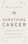 Image for Surviving Cancer : One Woman&#39;s Story and Her Inspiring Program for Anyone Facing a Cancer Diagnosis