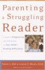 Image for Parenting a Struggling Reader : A Guide to Diagnosing and Finding Help for Your Child&#39;s Reading Difficulties