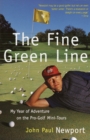 Image for The fine green line: my year of adventure on the pro-golf mini-tours
