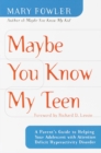 Image for Maybe You Know My Teen: A Parent&#39;s Guide to Helping Your Adolescent With Attention Deficit Hyperactivity Disorder