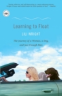 Image for Learning to Float : The Journey of a Woman, a Dog, and Just Enough Men