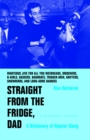 Image for Straight from the fridge, dad: a dictionary of hipster slang