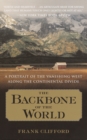 Image for Backbone of the World: A Portrait of a Vanishing Way of Life Along the Continental Divide