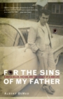 Image for For the sins of my father: a Mafia killer, his son, and the legacy of a mob life
