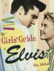 Image for Girls&#39; Guide to Elvis: The Clothes, The Hair, The Women, and More!