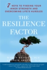 Image for The resilience factor: 7 essential skills for overcoming life&#39;s inevitable obstacles