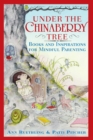 Image for Under the Chinaberry Tree : Books and Inspirations for Mindful Parenting