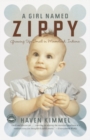 Image for A girl named Zippy: growing up sparky in an innocent world