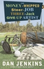 Image for The money-whipped steer-job three-jack give-up artist: a novel
