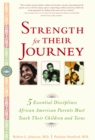 Image for Strength for Their Journey: 5 Essential Disciplines African-American Parents Must Teach Their Children and Teens