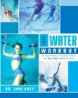 Image for Your water workout  : no-impact aerobic and strength training from yoga, Pilates, tai chi, and more