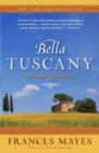 Image for Bella Tuscany: the sweet life in Italy