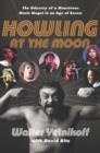 Image for Howling at the moon: the true story of the mad genius of the music world