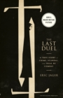 Image for The last duel: a true story of crime, scandal, and trial by combat in medieval France