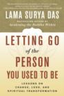 Image for Letting go of the person you used to be: lessons on change, loss, and spiritual transformation