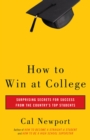 Image for How to win at college: simple rules for success from star students