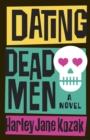Image for Dating Dead Men : A Novel