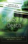 Image for Dissecting Death: Secrets of a Medical Examiner