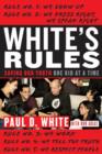 Image for White&#39;s rules  : saving our youth one kid at a time