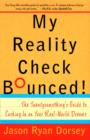 Image for My reality check bounced!: the twentysomething&#39;s guide to cashing in on your real-world dreams