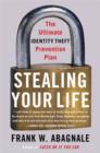 Image for Stealing Your Life : The Ultimate Identity Theft Prevention Plan