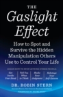 Image for The gaslight effect: how to spot and survive the hidden manipulation others use to control your life
