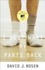 Image for I just want my pants back: a novel