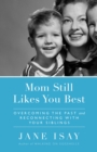 Image for Mom Still Likes You Best