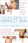 Image for New Science of Perfect Skin: Understanding Skin Care Myths and Miracles For Radiant Skin at Any Age