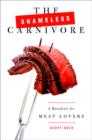 Image for Shameless Carnivore: A Manifesto for Meat Lovers