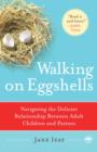 Image for Walking on Eggshells: Navigating the Delicate Relationship Between Adult Children and Parents